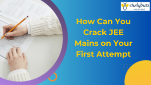 Read more about the article Top Tips to How Can You Crack JEE Mains on Your First Attempt?