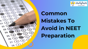 Read more about the article 7 Common Mistakes To Avoid in NEET Exam Preparation