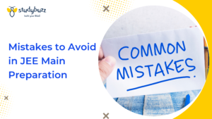 Read more about the article Top 5 Mistakes to Avoid in JEE Main Preparation