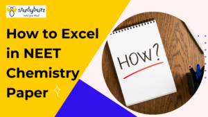 Read more about the article How to Excel in NEET Chemistry Paper: Tips and Tricks