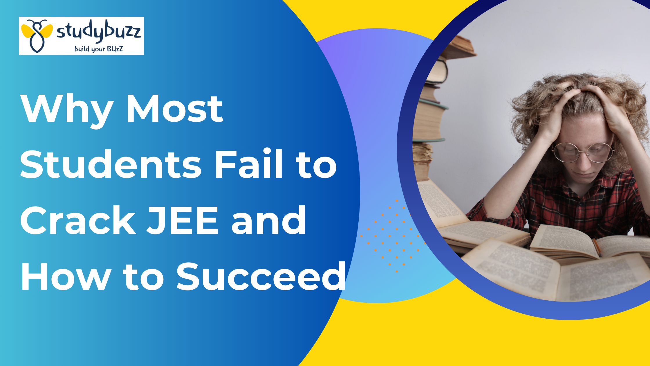 Read more about the article 7 Reasons Why Most Students Fail to Crack JEE and How to Succeed